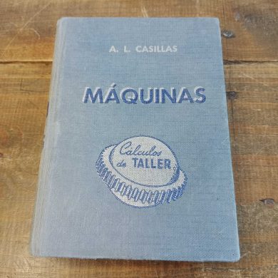 Máquinas, Cálculos de Taller - A.L. Casillas 1963