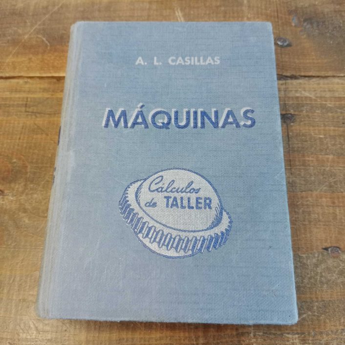 Máquinas, Cálculos de Taller - A.L. Casillas 1963