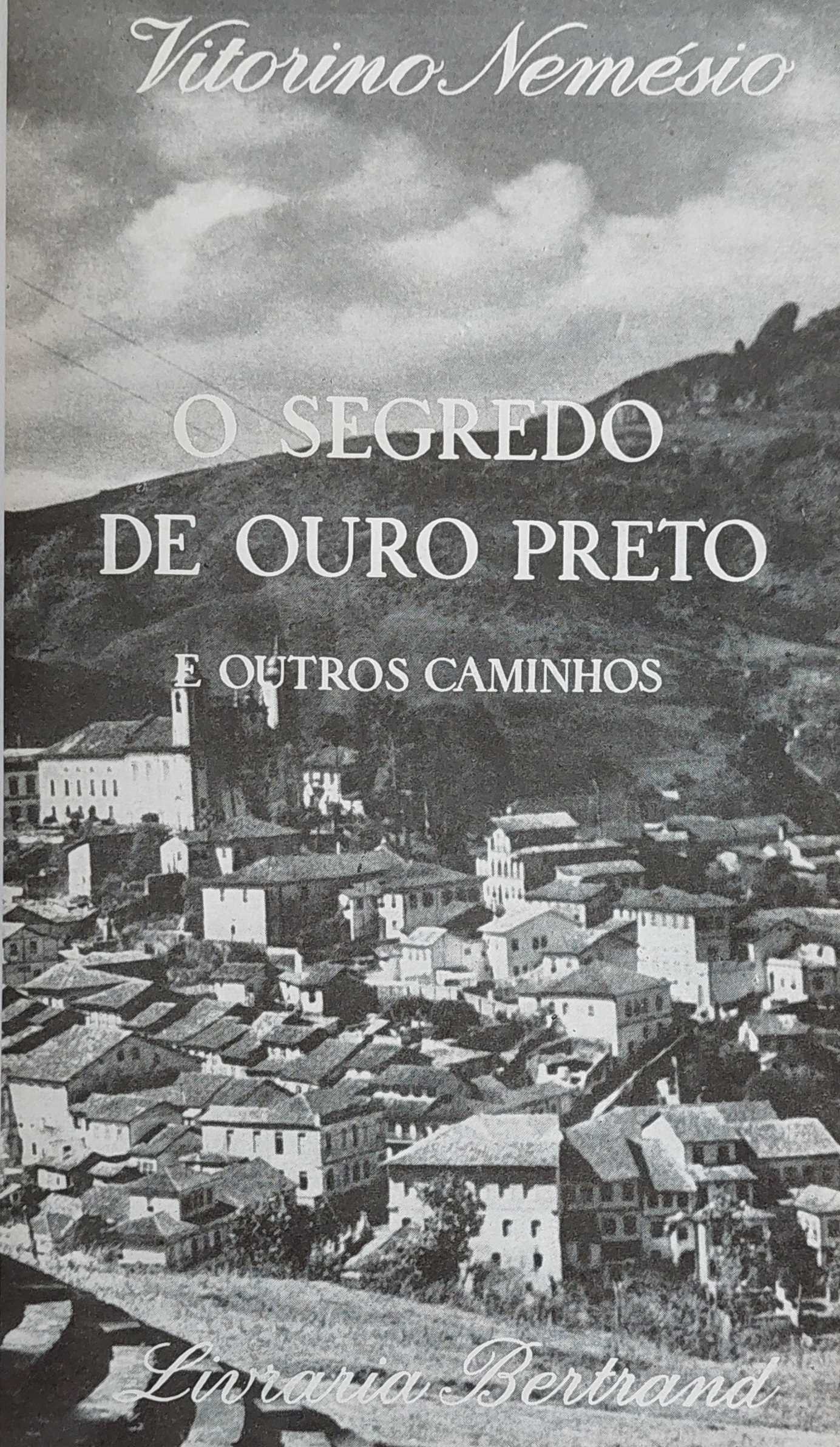 O SEGREDO DE OURO PRETO E OUTROS CAMINHOS