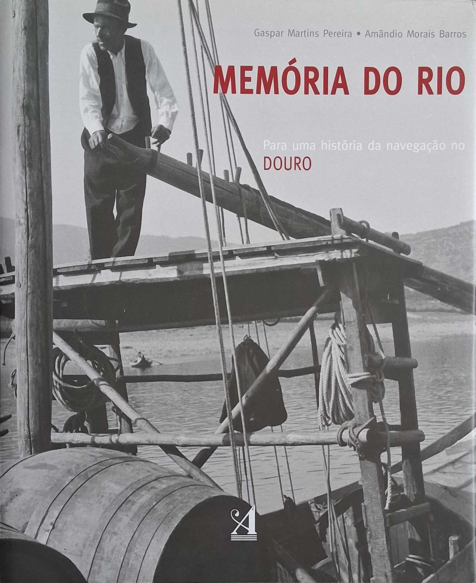 MEMÓRIA DO RIO - PARA UMA HISTÓRIA DA NAVEGAÇÃO NO DOURO