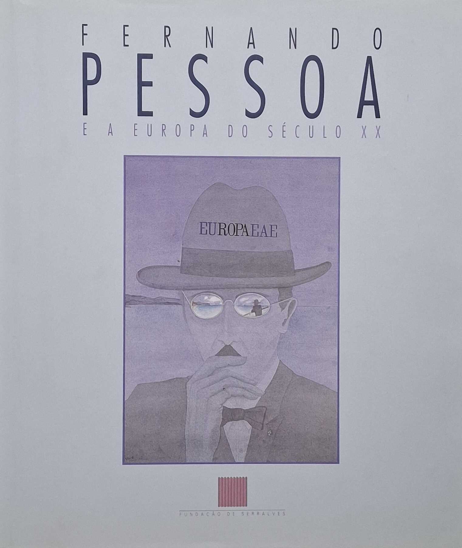 FERNANDO PESSOA E A EUROPA DO SÉCULO XX