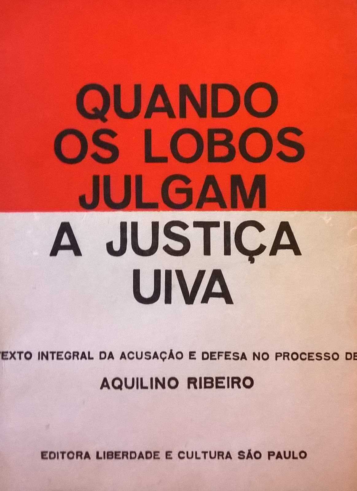 QUANDO OS LOBOS JULGAM A JUSTIÇA UIVA