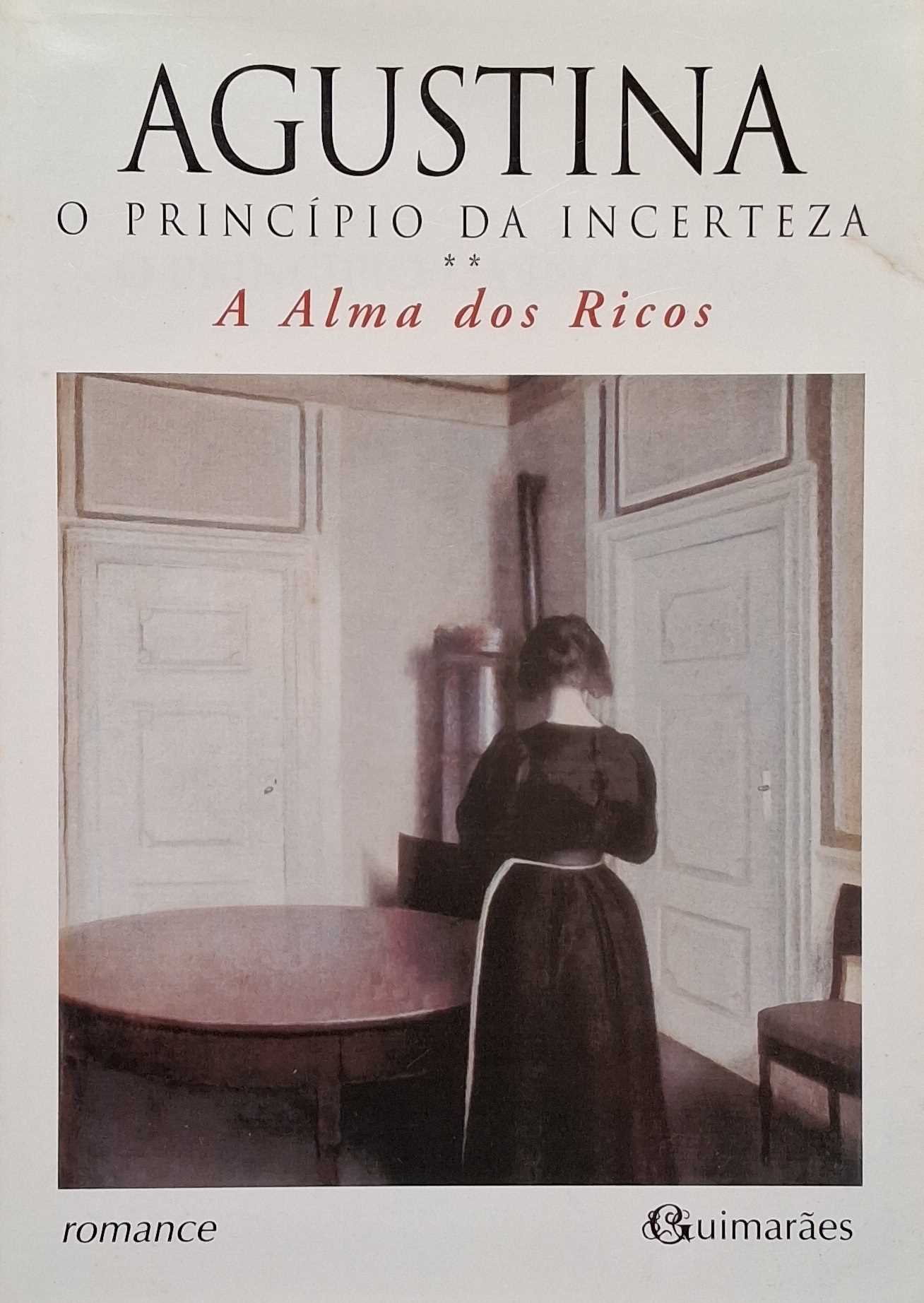 O PRINCÍPIO DA INCERTEZA . A ALMA DOS RICOS