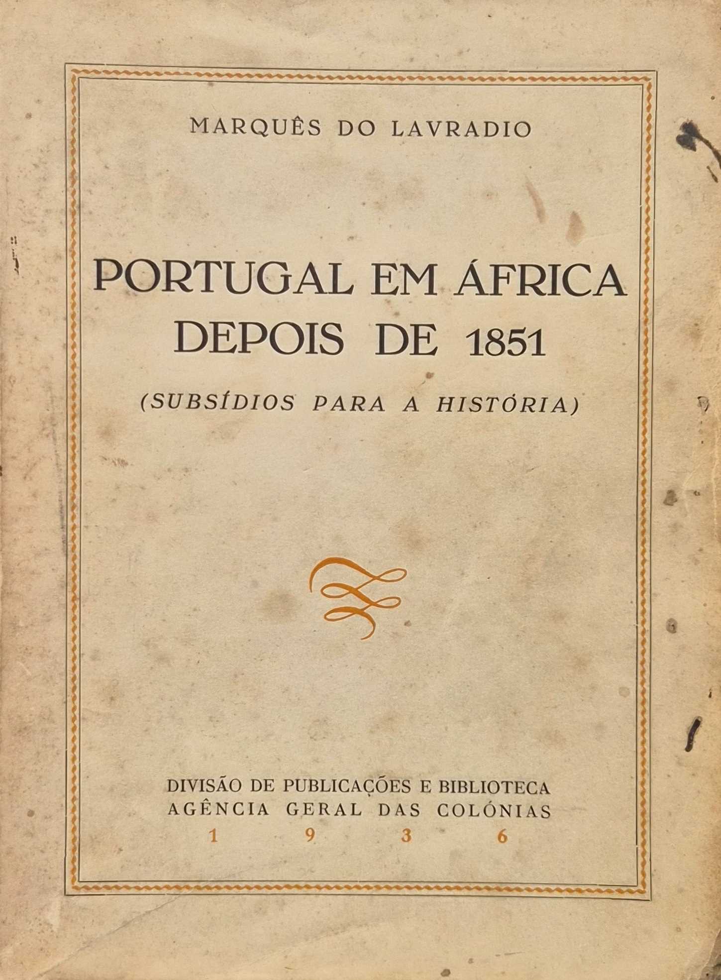 PORTUGAL EM ÁFRICA DEPOIS DE 1851 (SUBSÍDIOS PARA A HISTÓRIA)