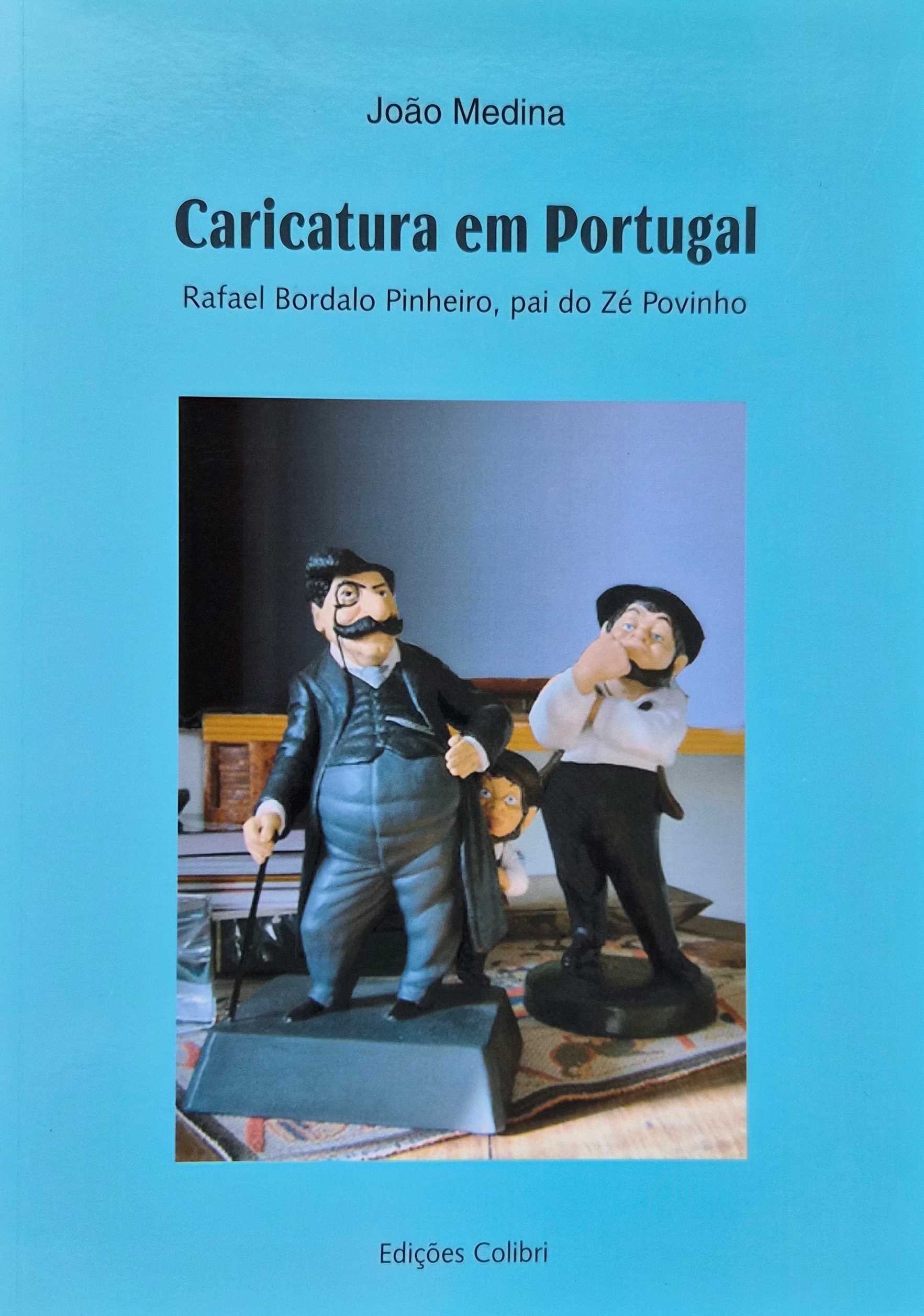 CARICATURA EM PORTUGAL - RAFAEL BORDALO PINHEIRO, PAI DO ZÉ POVINHO