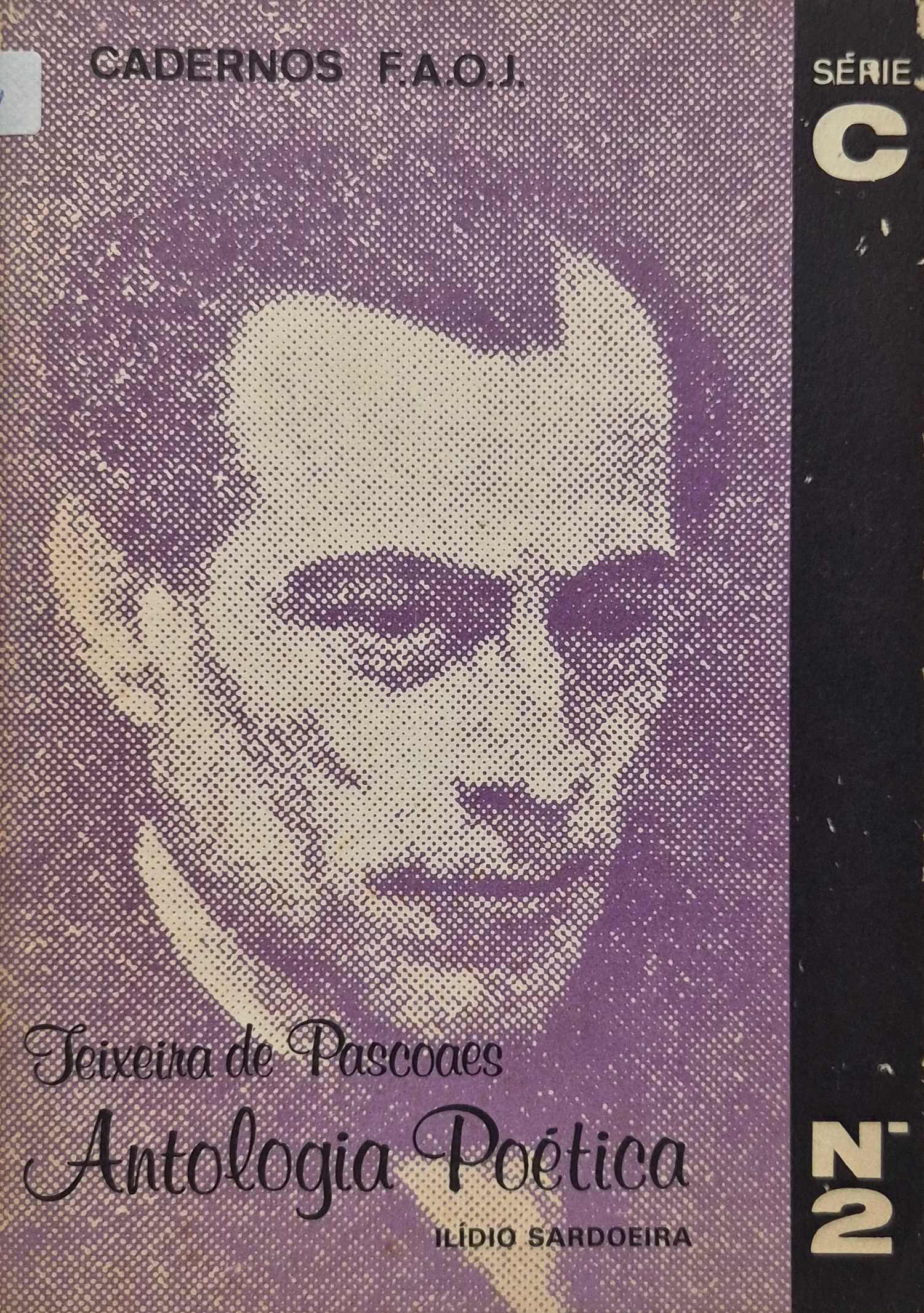 TEIXEIRA DE PASCOAES ( ANTOLOGIA POÉTICA) CADERNOS F.A.O.J. SÉRIE C Nº 2